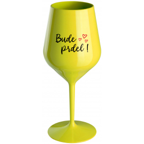 BUDE PREDLI! - žltý nerozbitný pohár na víno 470 ml